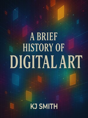cover image of A Brief History of Digital Art